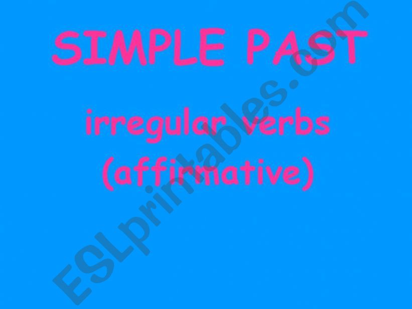 Simple Past Irregular (affirmative) 1 of 3