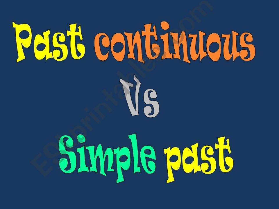 Simple past Vs. past continuous