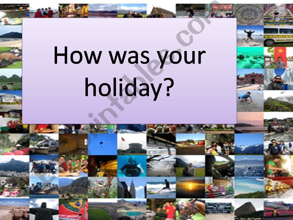 How was your holiday? powerpoint