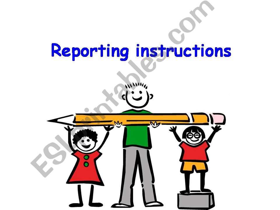 Reported Speech - reporting instructions