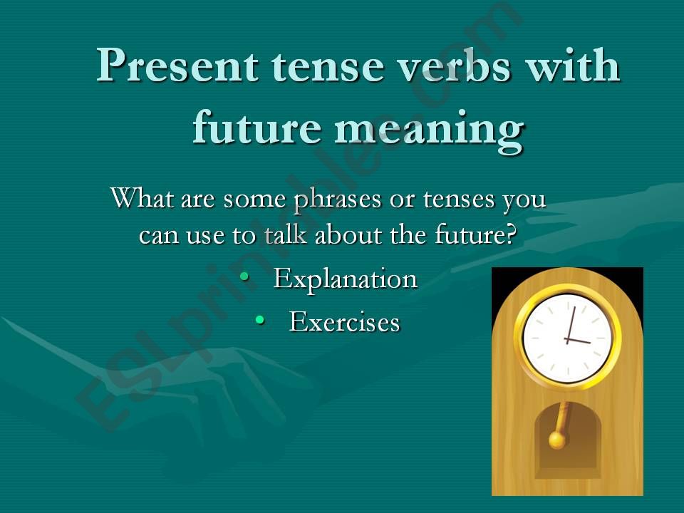 Present tense verbs with future meaning