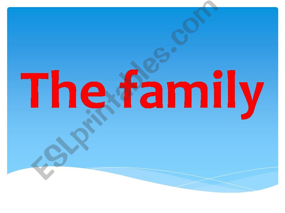The family powerpoint