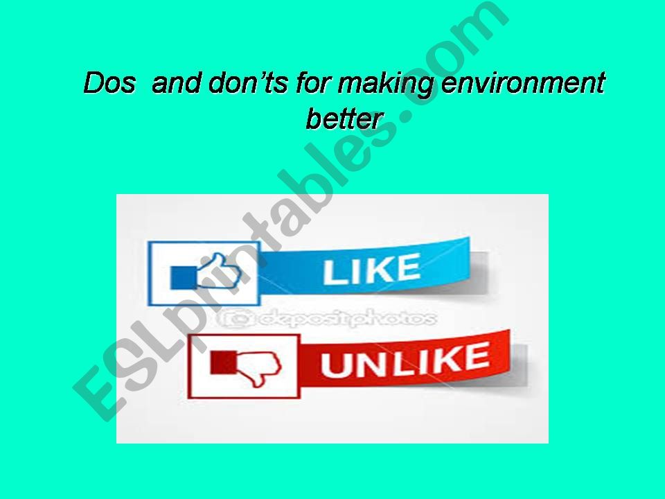 Dos  and donts for making environment better