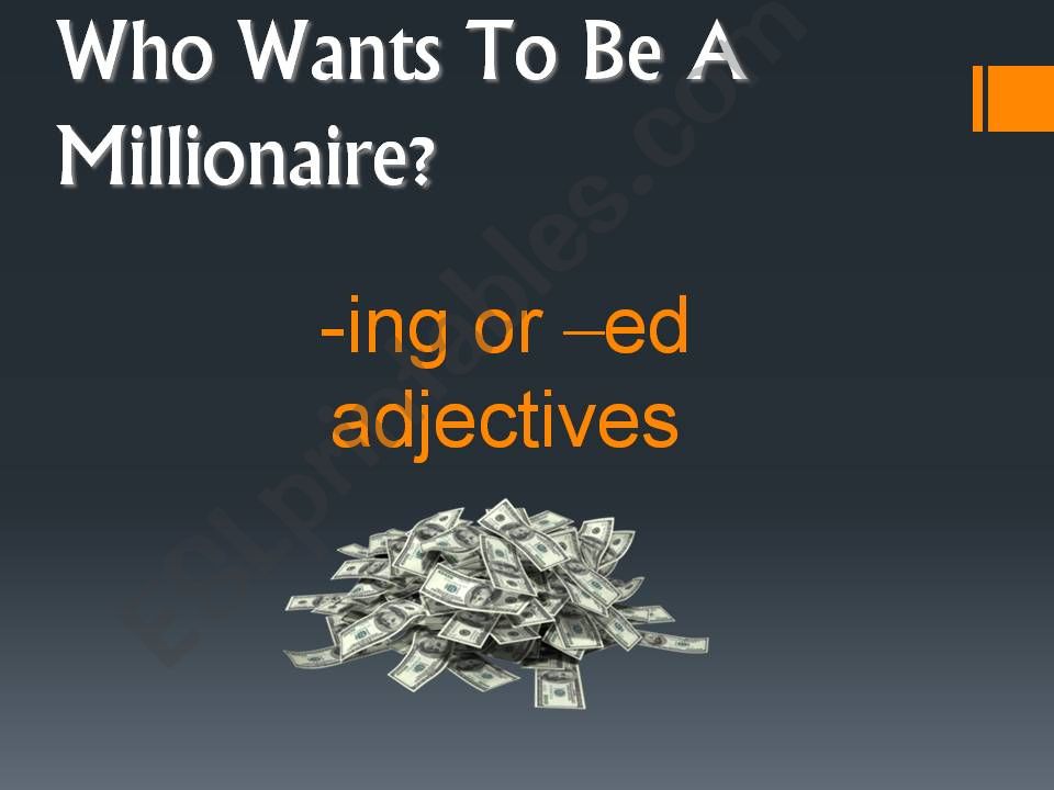 -ing or -ed adjectives: millionaire game