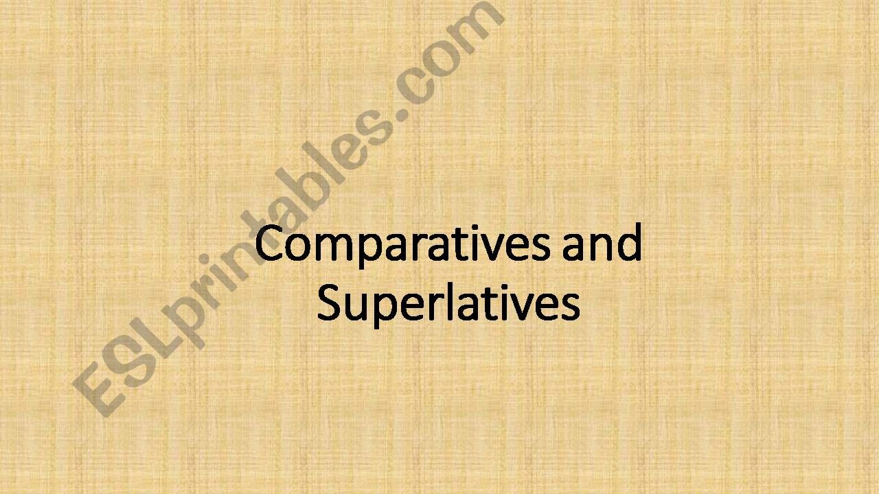 Comparative and superlatives. powerpoint