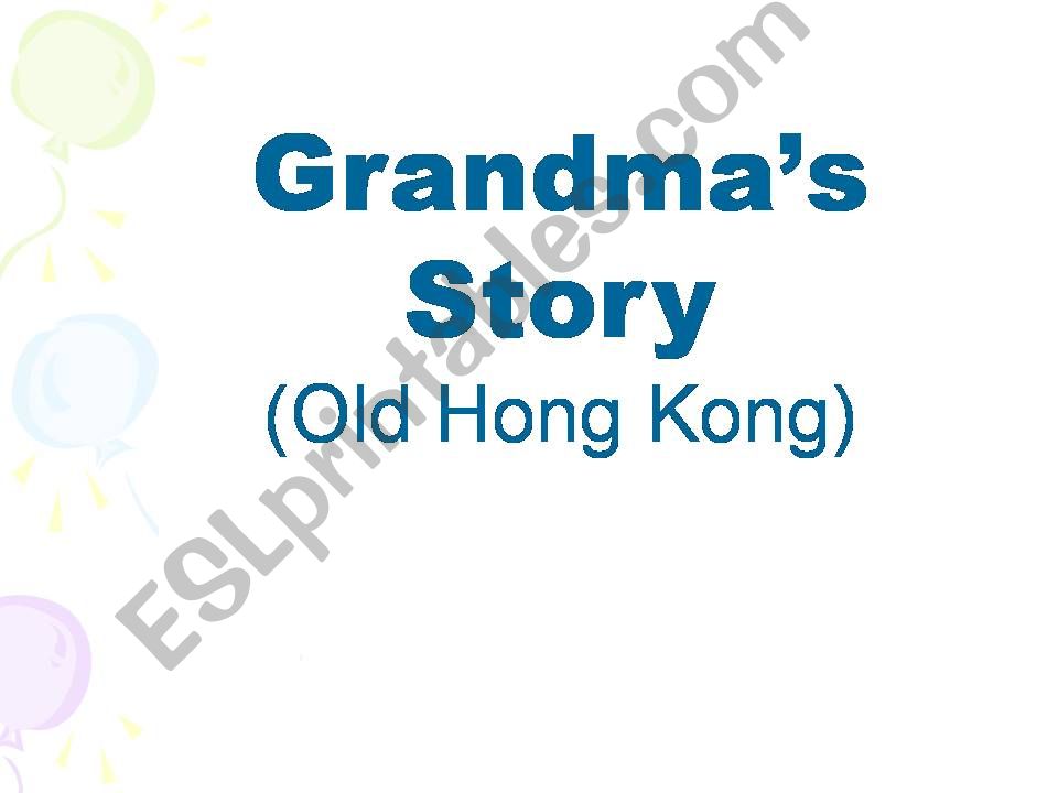 Old Hong Kong-Grandmas Story powerpoint