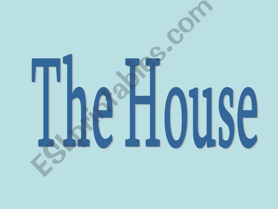 The house powerpoint