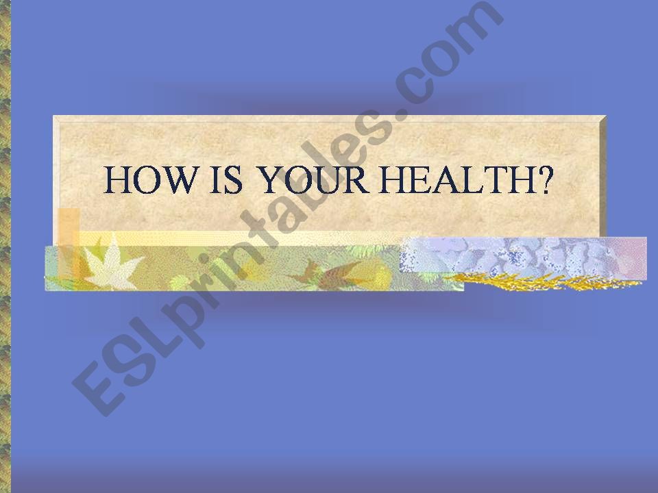 HOW IS YOUR HEALTH? powerpoint