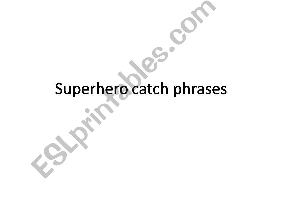 Superhero catch phrases powerpoint