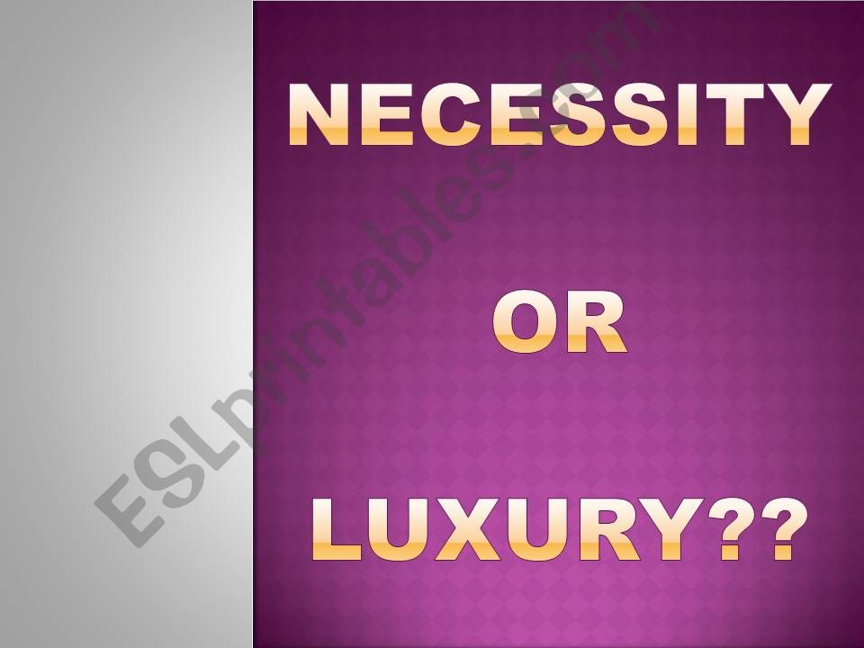 necessity or luxury powerpoint
