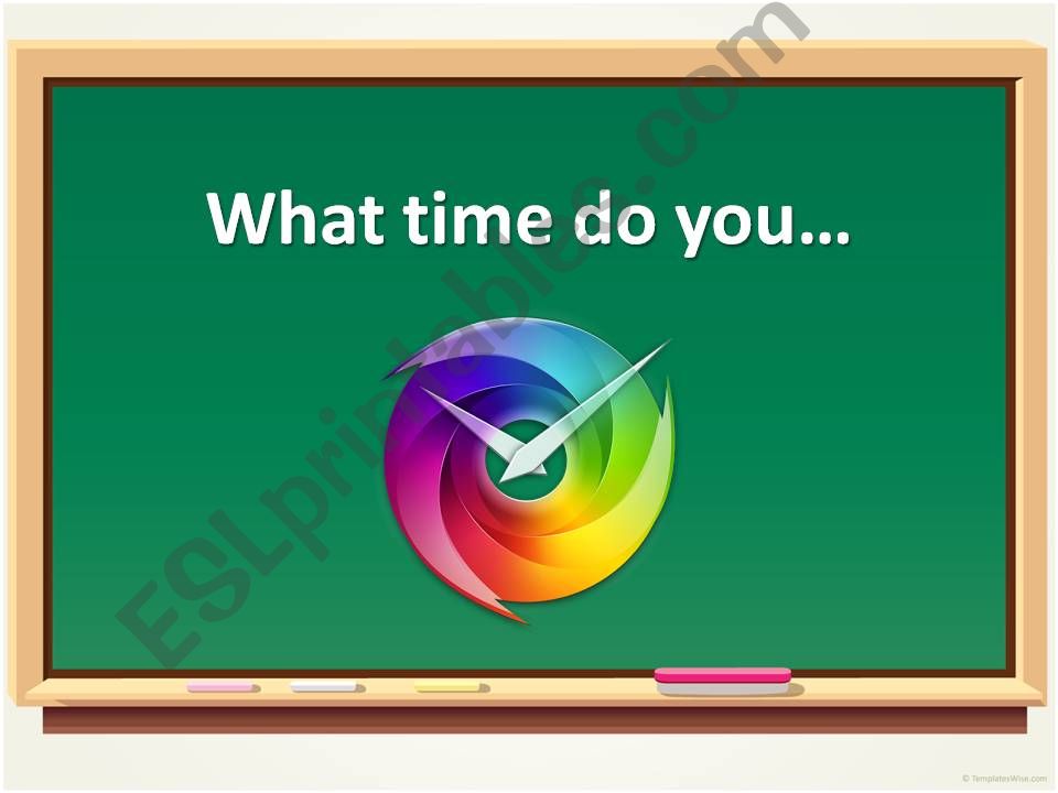 What time do you... powerpoint