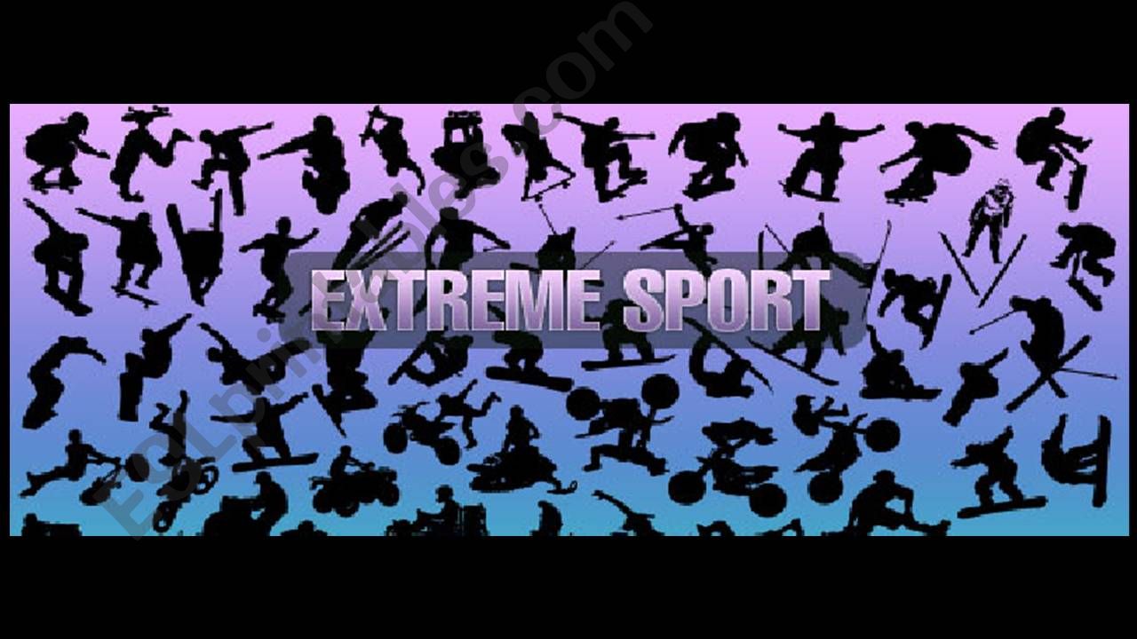 EXTREME SPORTS AND PRESENT PERFECT GAME