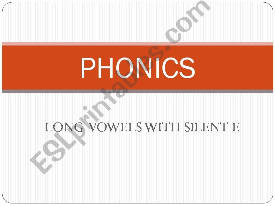 Phonics LONG  VOWELS WITH SILENT E