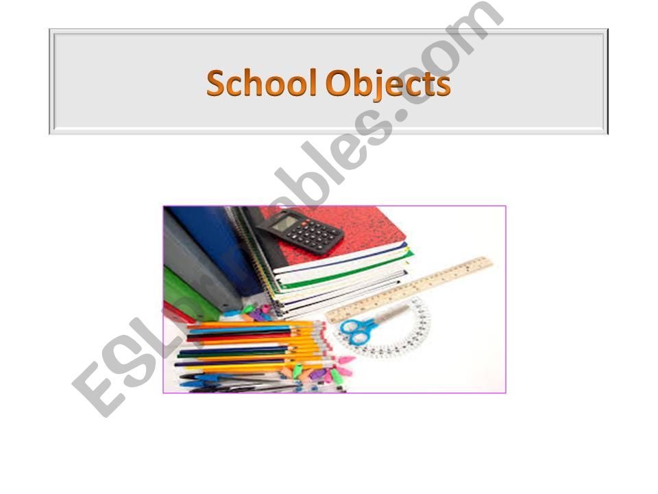 School objects/ Supplies ( RE-edited)