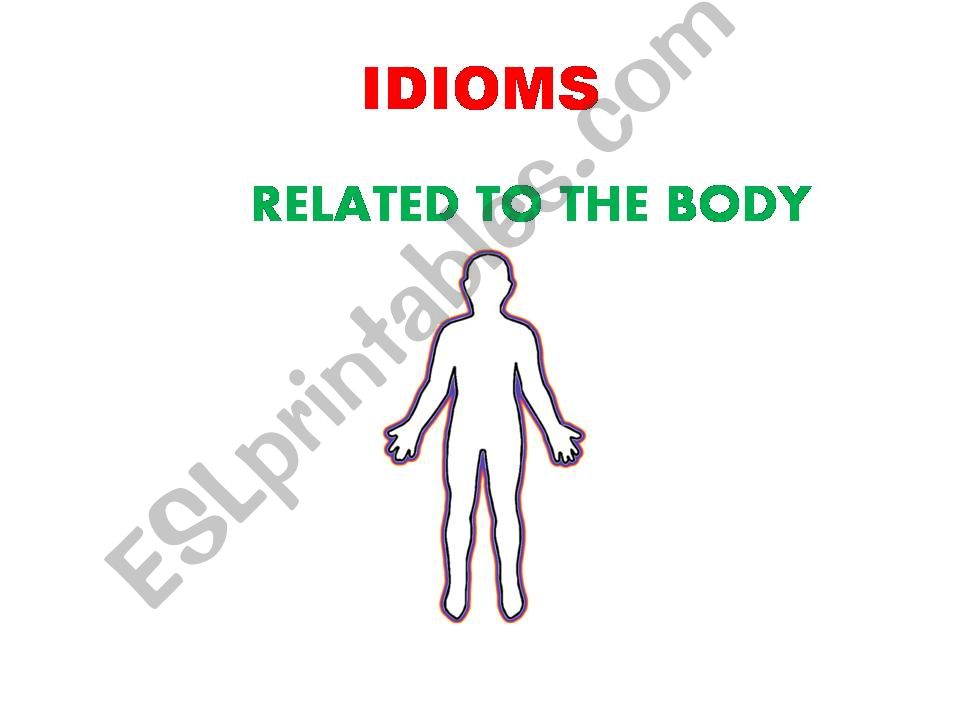 Idioms related the body for FCE
