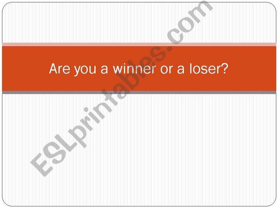 Are you a winner or a loser? powerpoint