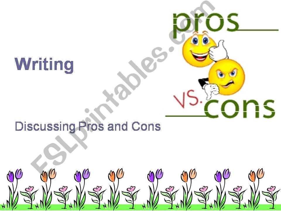 Writing - Pros and cons powerpoint