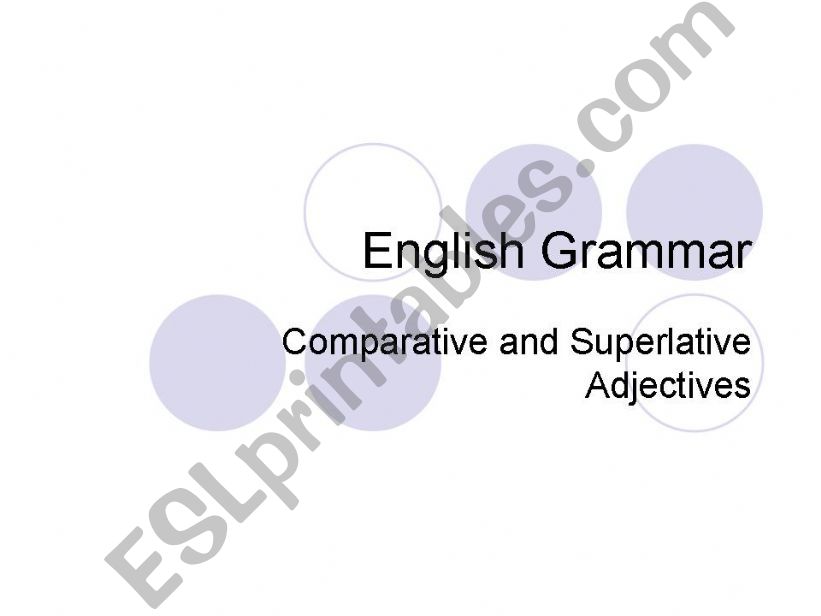 Comparative and Superlative Adjectives