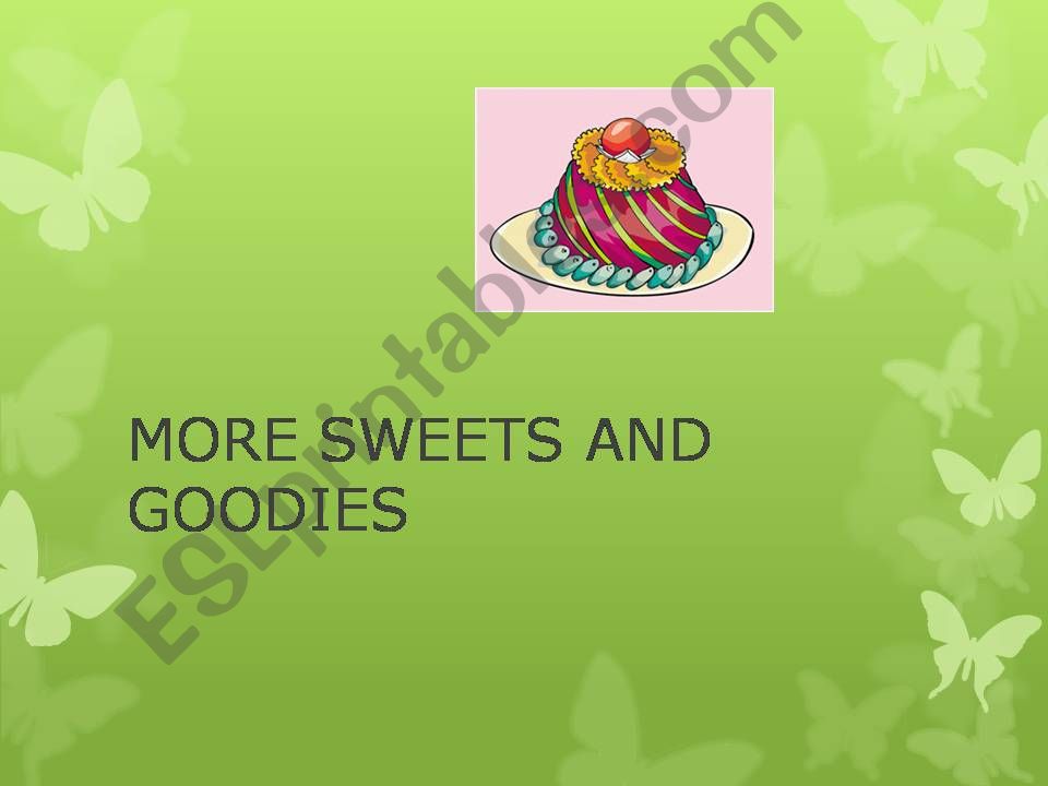 MORE SWEETS AND GOODIES powerpoint