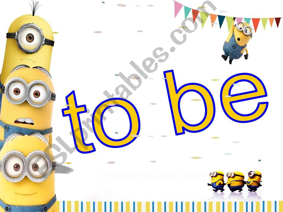 TO BE w/the Minions! powerpoint