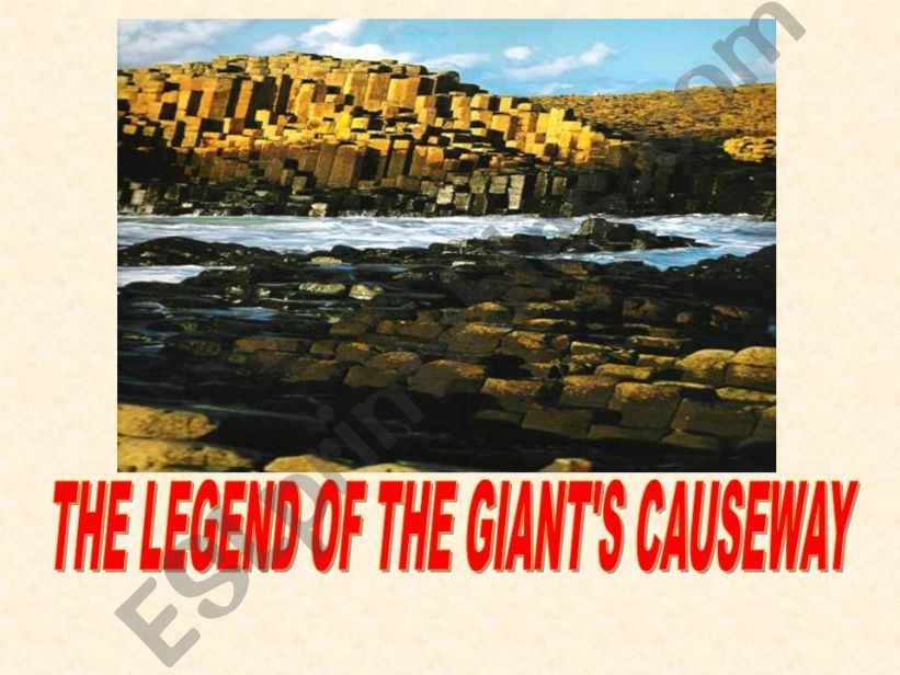THE LEGEND OF THE GIANTS CAUSEWAY