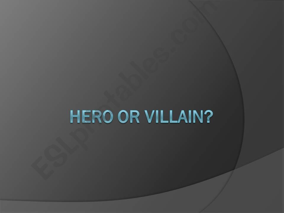 Hero or Villain powerpoint