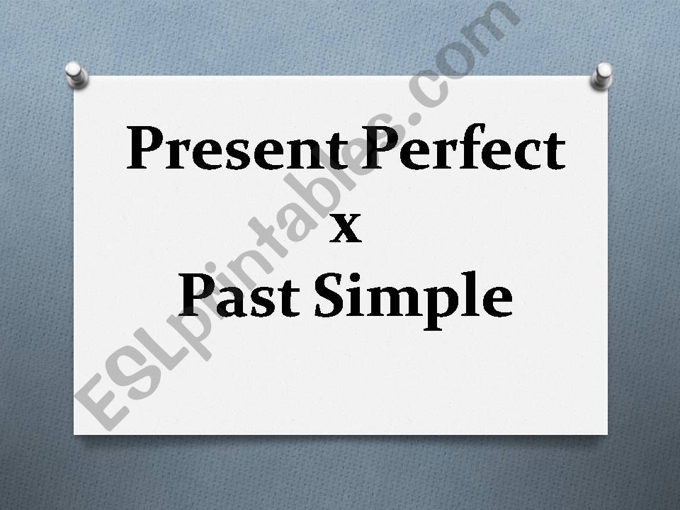 Present perfect X Past simple powerpoint