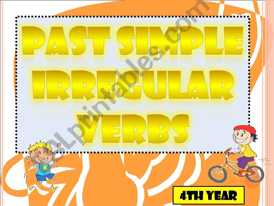 PAST SIMPLE : IRREGULAR VERBS powerpoint