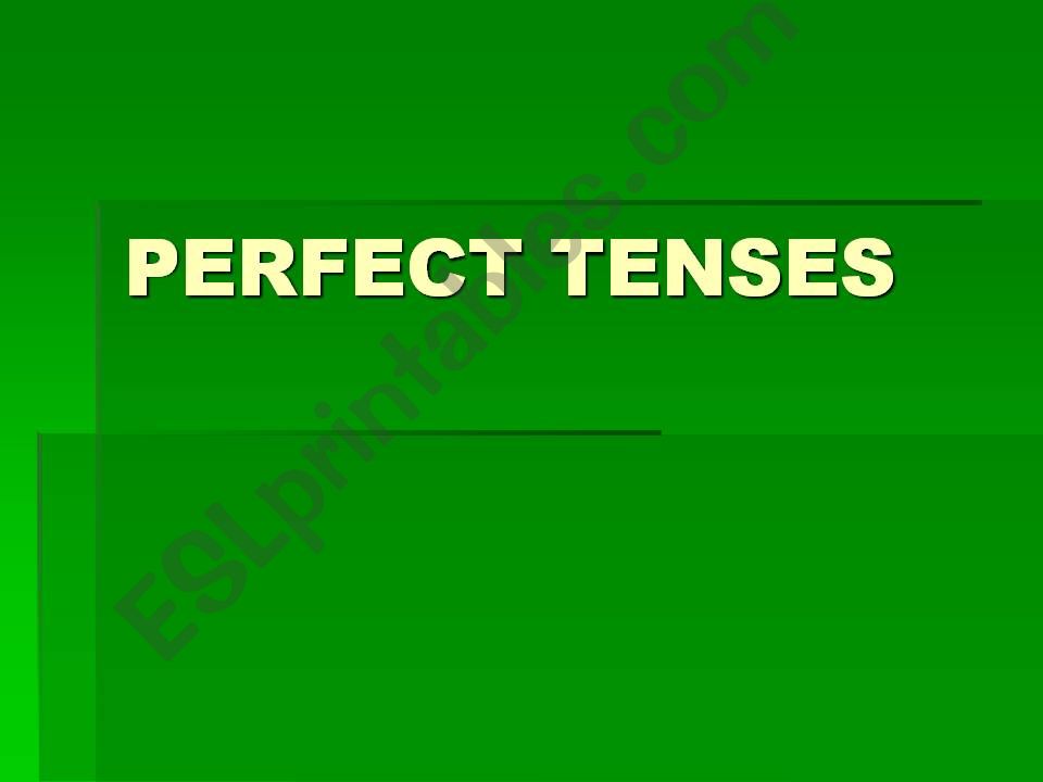 PERFECT TENSES powerpoint