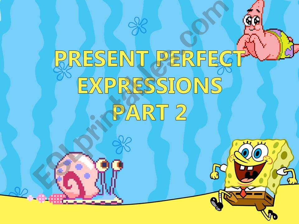 Present Perfect Expressions - For, SInce, Still, etc...