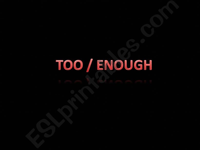 TOO / ENOUGH powerpoint