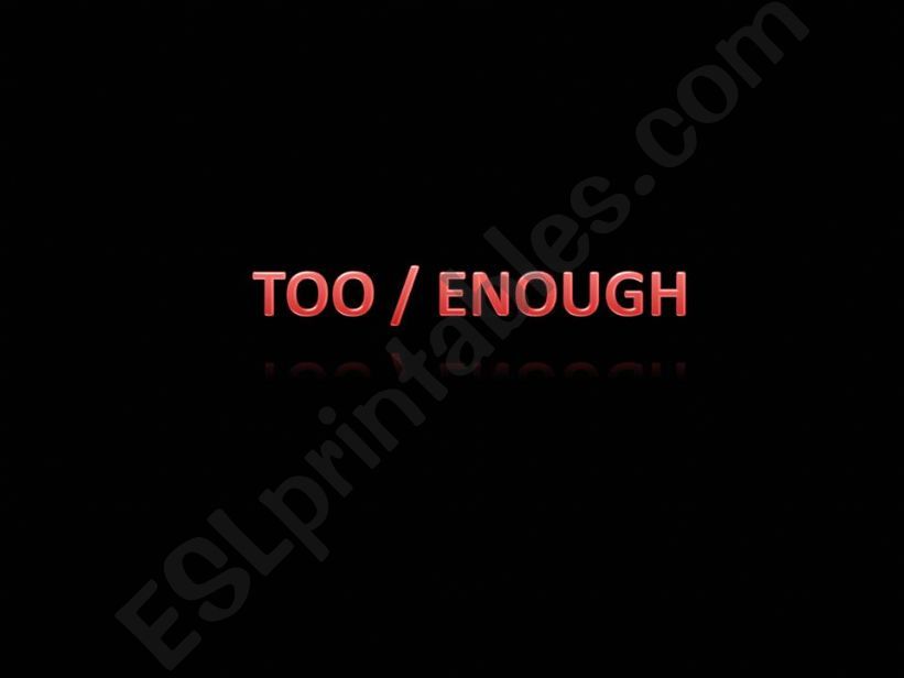 TOO / ENOUGH powerpoint
