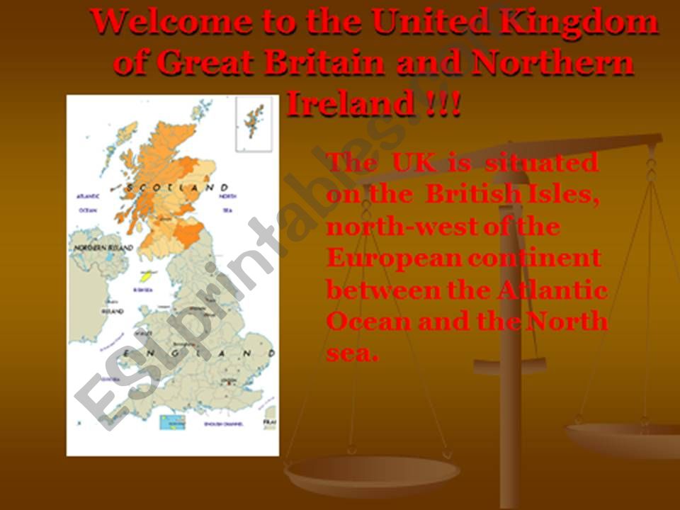 Welcome to the United Kingdom of Great Britain and Northern Ireland !!! 