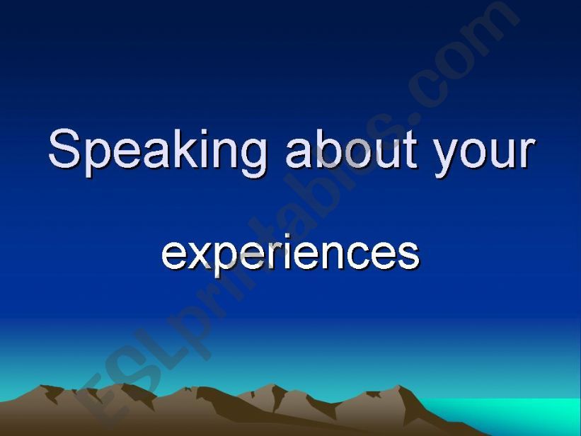 Speaking about your experiences