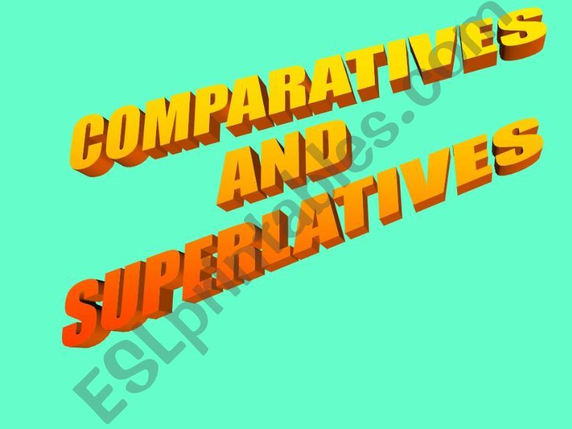 Comparatives and superlatives (oral practice)