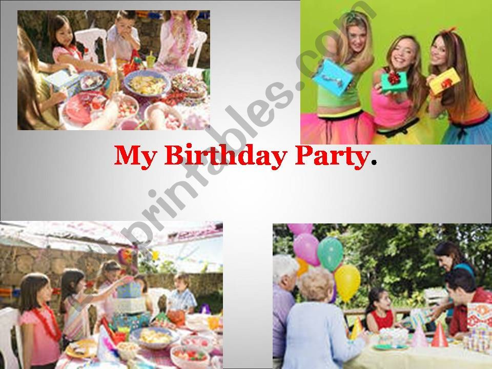 My Birthday Party.  powerpoint