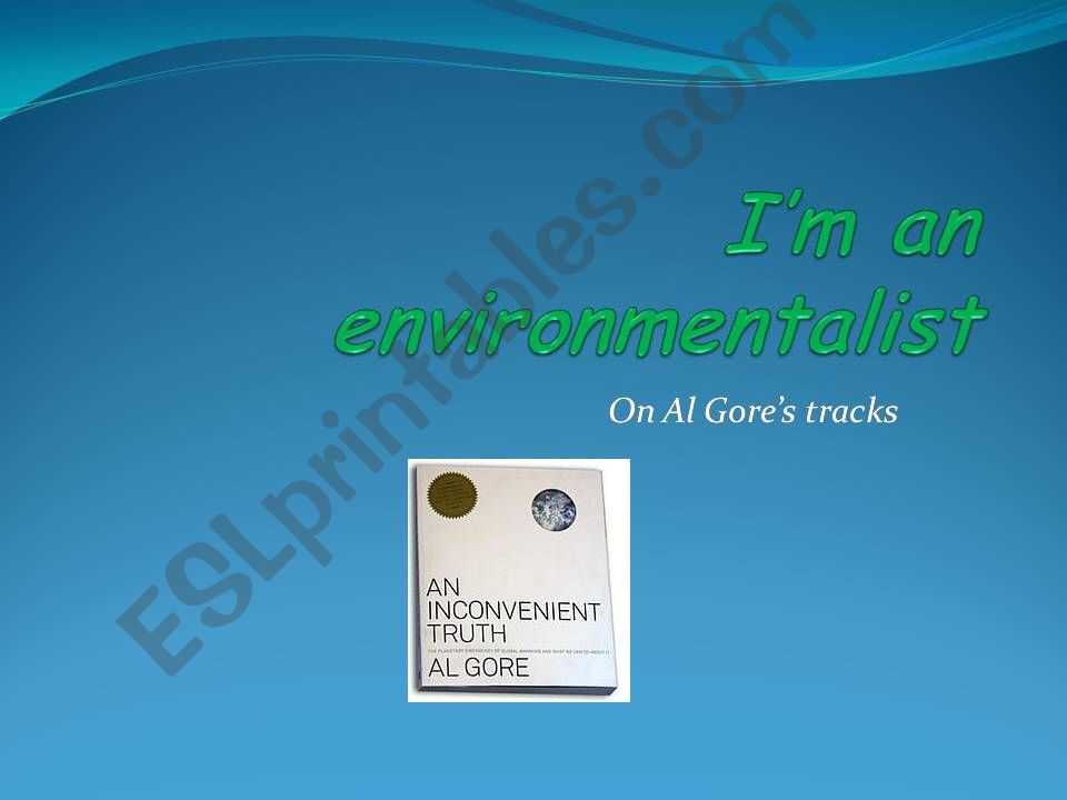 I am an environmentalist powerpoint