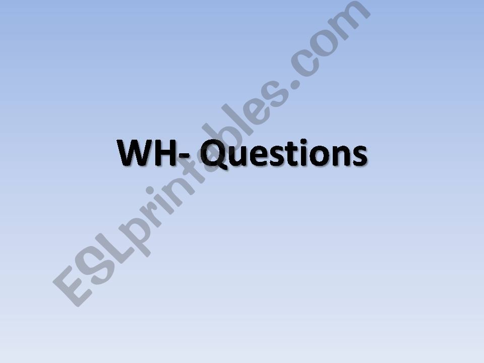WH- questions powerpoint