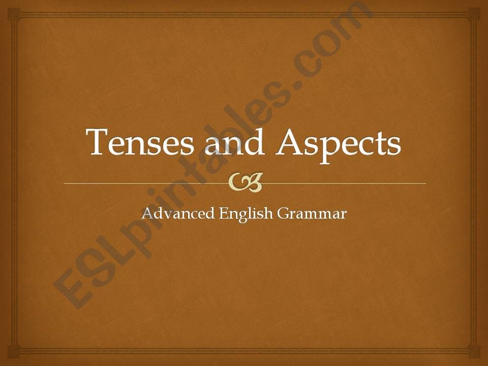 Tenses and Aspects powerpoint