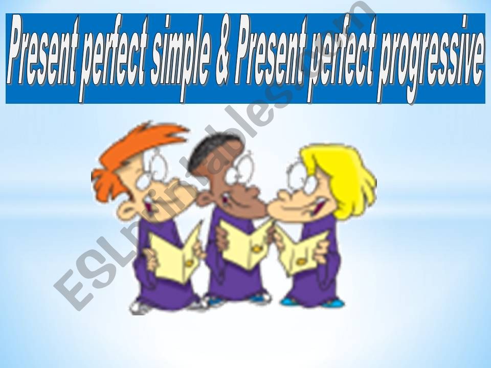 present perfect & perfect progressive