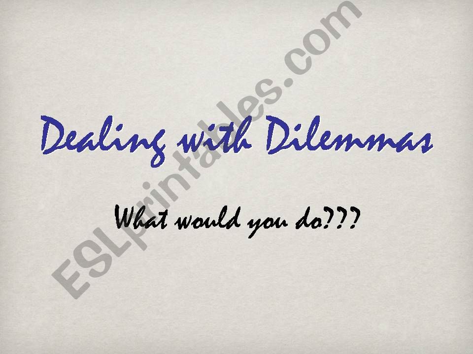 Dealing with Dilemmas  powerpoint