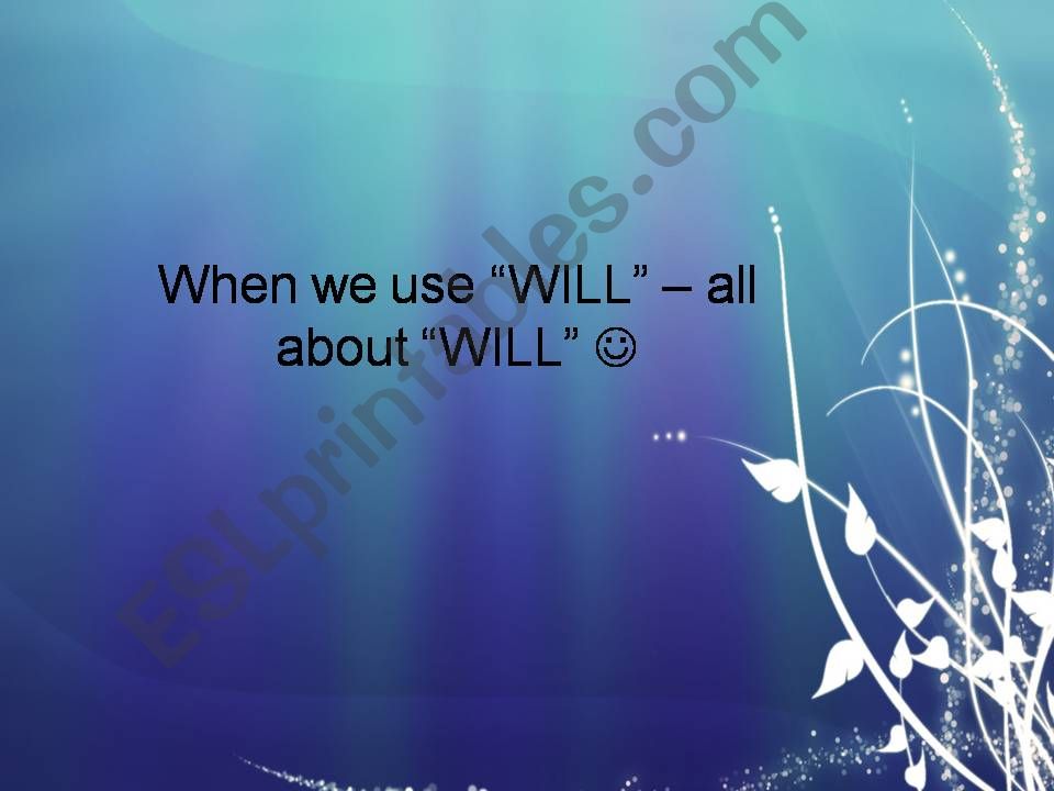 WILL AND GOING TO powerpoint