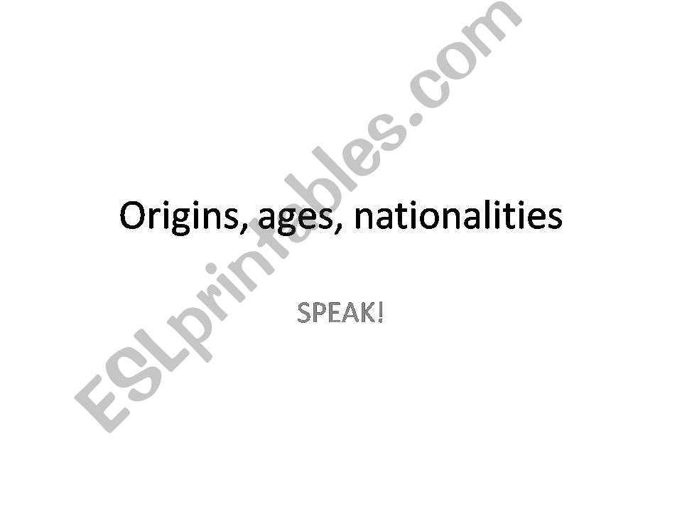 Ages, origins, nationalities powerpoint