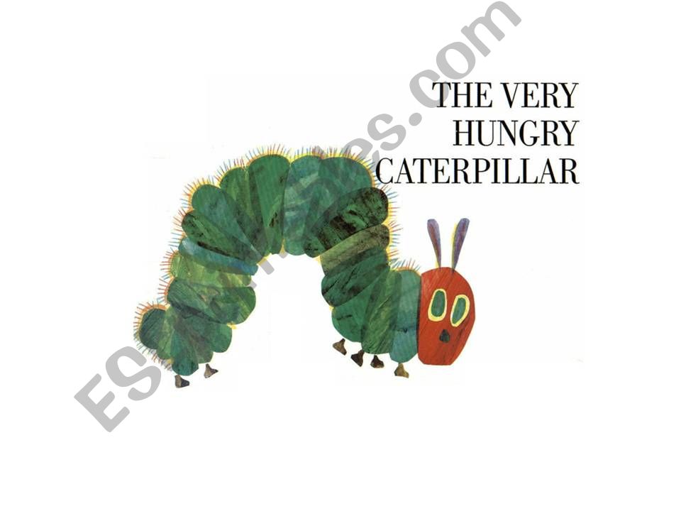 The very hungry caterpillar (part 1)