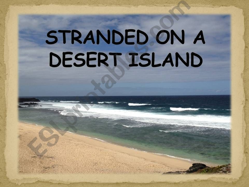 Stranded on a Desert Island (Part 1)
