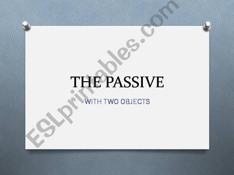 The passive with two objects powerpoint