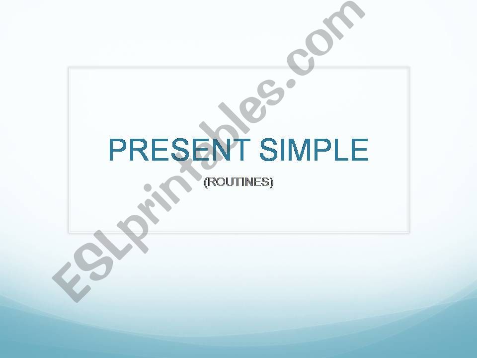 PRESENT SIMPLE (affirmative form)