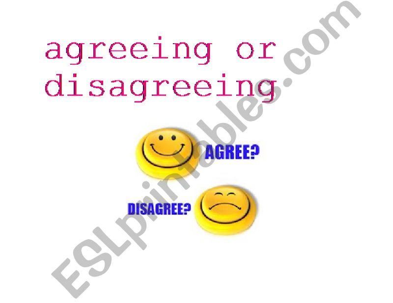 AGREEING AND DISAGREEING TOPICS