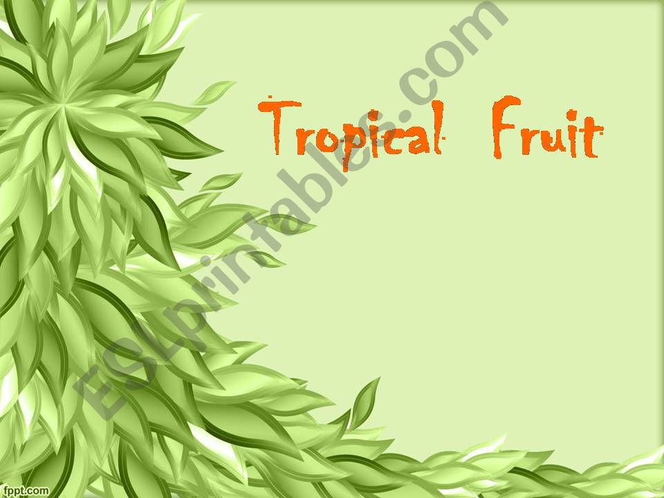 Tropical fruit powerpoint