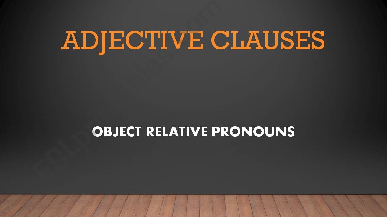 Adjective Clauses with Object Relative Pronouns